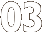 03
